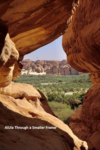 AlUla through the lens: Photographs explore Saudi Arabia’s ancient oasis city