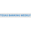 Texas Banking Weekly