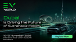 Electric Vehicles Exhibition and Conference 2026 Brings the Future Mobility Ecosystem in Dubai