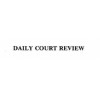 Daily Court Review